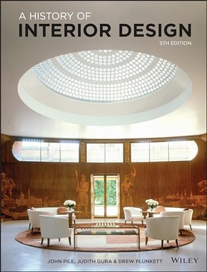 Pile, John / Gura, Judith et al. A History of Interior Design. Wiley, 2024.