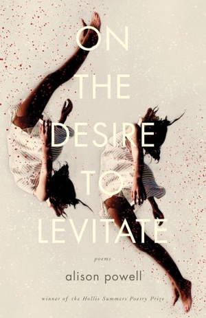 Powell, Alison. On the Desire to Levitate. Ohio University Press, 2014.
