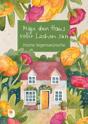 Möge dein Haus voller Lachen sein - Irische Segenswünsche. Eschbach Verlag Am, 2025.