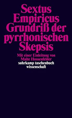 Empiricus, Sextus. Grundriß der pyrrhonischen Skepsis. Suhrkamp Verlag AG, 1985.