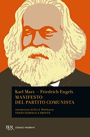 Marx, Karl / Friedrich Engels. Manifesto del Partito Comunista. Testo tedesco a fronte. Rizzoli, 2001.