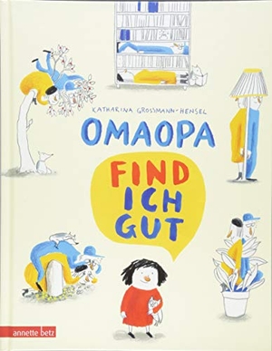 Grossmann-Hensel, Katharina. OMAOPA find ich gut. Betz, Annette, 2019.