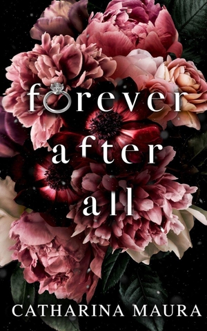Maura, Catharina. Forever After All - Liebesroman. Ichara Publishing, 2021.