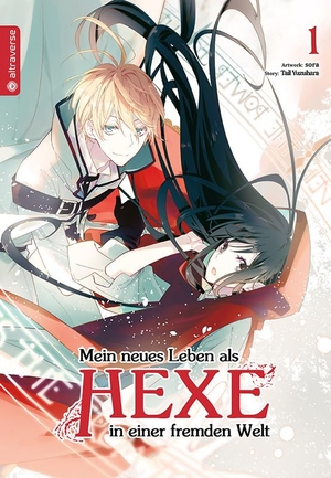 Sora / Tail Yuzuhara. Mein neues Leben als Hexe in einer fremden Welt 01. Altraverse GmbH, 2021.