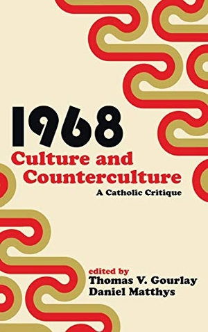 Gourlay, Thomas V. / Daniel Matthys (Hrsg.). 1968 - Culture and Counterculture. Pickwick Publications, 2020.