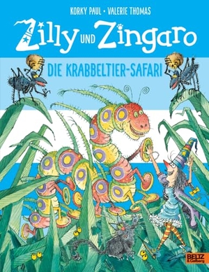 Paul, Korky / Valerie Thomas. Zilly und Zingaro. Die Krabbeltier-Safari - Vierfarbiges Bilderbuch. Beltz Verlagsgruppe, 2020.
