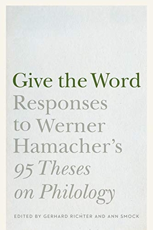 Hamacher, Werner. Give the Word - Responses to Werner Hamacher's 95 Theses on Philology. Nebraska, 2019.