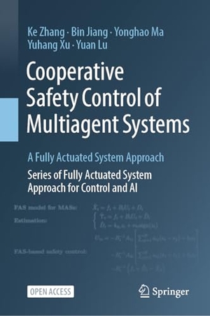 Zhang, Ke / Jiang, Bin et al. Cooperative Safety Control of Multiagent Systems - A Fully Actuated System Approach. Springer-Verlag GmbH, 2026.