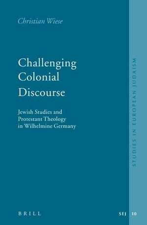 Wiese, Christian. Challenging Colonial Discourse: Jewish Studies and Protestant Theology in Wilhelmine Germany. Brill, 2004.