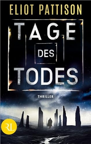Pattison, Eliot. Tage des Todes - Thriller. Ruetten und Loening GmbH, 2024.
