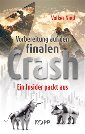 Nied, Volker. Vorbereitung auf den finalen Crash - Ein Insider packt aus. Kopp Verlag, 2020.
