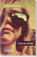 Casi tan salvaje