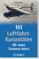 101 Luftfahrt-Kuriositäten, die man kennen muss