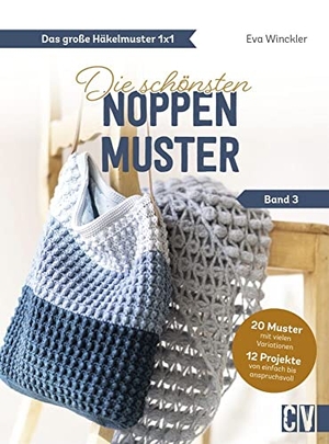 Winckler, Eva. Das große Häkelmuster 1x1 - Die schönsten Noppenmuster Band 3. Christophorus Verlag, 2022.