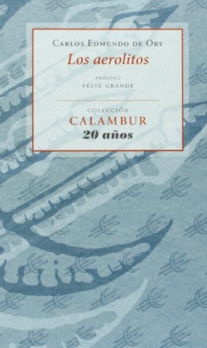 Ory, Carlos Edmundo De. Los aerolitos. Calambur Editorial, S.L., 2011.