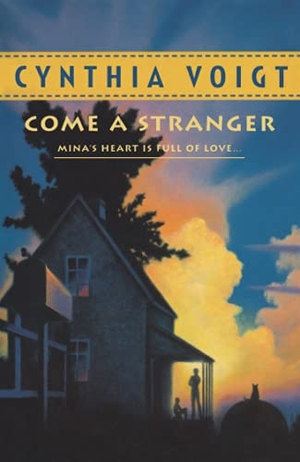 Voigt, Cynthia. Come A Stranger. HarperCollins Publishers, 2000.