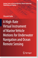 A High-Rate Virtual Instrument of Marine Vehicle Motions for Underwater Navigation and Ocean Remote Sensing