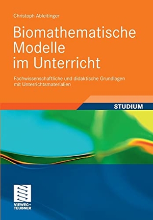 Ableitinger, Christoph. Biomathematische Modelle im Unterricht - Fachwissenschaftliche und didaktische Grundlagen mit Unterrichtsmaterialien. Vieweg+Teubner Verlag, 2010.
