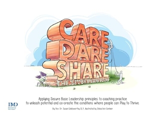 Goldsworthy, Susan. Care, Dare, Share - The Secure Base Coach. IMD, 2024.