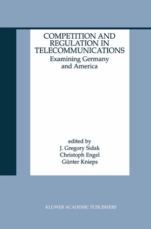 Sidak, J. Gregory / Günter Knieps et al (Hrsg.). Competition and Regulation in Telecommunications - Examining Germany and America. Springer Netherlands, 2000.