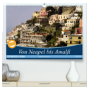 Von Neapel bis Amalfi (hochwertiger Premium Wandkalender 2024 DIN A2 quer), Kunstdruck in Hochglanz