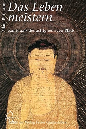 Bittleston, Adam. Das Leben meistern - Zur Praxis des achtgliedrigen Pfads. Freies Geistesleben GmbH, 2002.
