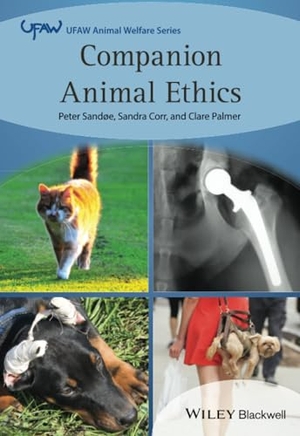 Palmer, Clare / Sandøe, Peter et al. Companion Animal Ethics. John Wiley and Sons Ltd, 2015.