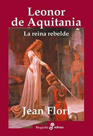 Serrat Crespo, Manuel / Jean Flori. Leonor de Aquitania. Editora y Distribuidora Hispano Americana, S.A., 2020.