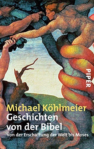 Köhlmeier, Michael. Geschichten von der Bibel - Von der Erschaffung der Welt bis Moses. Piper Verlag GmbH, 2004.