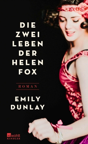 Dunlay, Emily. Die zwei Leben der Helen Fox. Kindler Verlag, 2026.