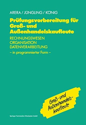 Jüngling, Kirsten / U. A.. Prüfungsvorbereitung für Groß- und Außenhandelskaufleute - Rechnungswesen, Organisation, Datenverarbeitung in programmierter Form. Gabler Verlag, 1993.