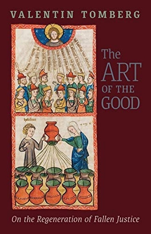 Tomberg, Valentin. The Art of the Good - On the Regeneration of Fallen Justice. Angelico Press, 2021.