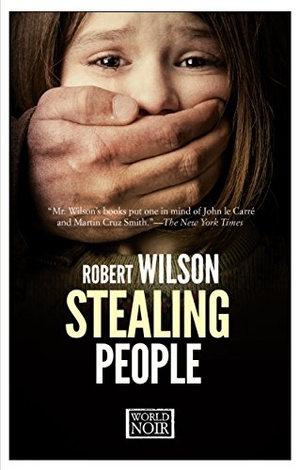 Wilson, Robert. Stealing People. Europa Editions, 2016.