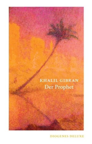 Gibran, Khalil. Der Prophet. Diogenes Verlag AG, 2018.