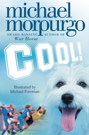 Morpurgo, Michael. Cool!. Harper Collins Publ. UK, 2003.