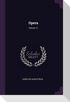 Opera; Volume 11