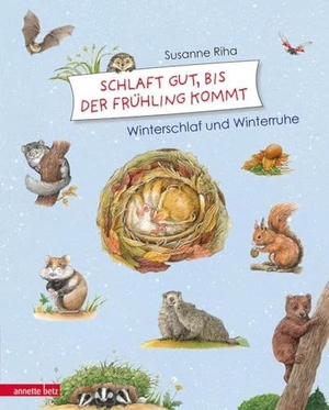 Riha, Susanne. Schlaf gut, bis der Frühling kommt! - Winterschlaf und Winterruhe. Betz, Annette, 2015.