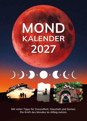 Bunz, Thomas (Hrsg.). Mondkalender 2027 - Die Kraft des Mondes im Alltag nutzen. Bunz Thomas Verlag, 2026.