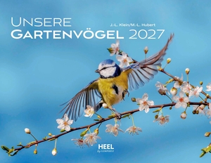 Klein, J. -L. Hubert. Unsere Gartenvögel 2027 - Vögel im heimischen Garten - Eintrag-Kalender. Edition Lempertz, 2026.
