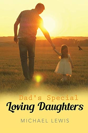 Lewis, Michael. Dad's Special Loving Daughters. Amazon Digital Services LLC - Kdp, 2020.