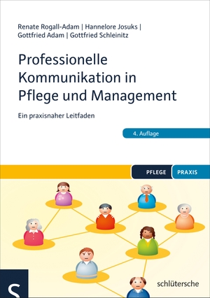 Rogall-Adam, Renate (Hrsg.). Professionelle Kommunikation in Pflege und Management - Ein praxisnaher Leitfaden. Schlütersche Verlag, 2018.