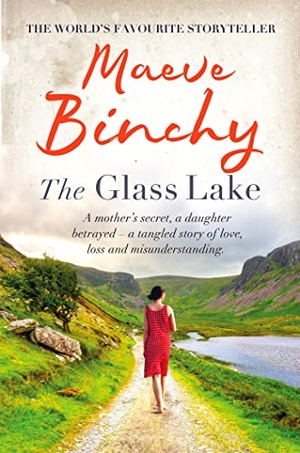 Binchy, Maeve. The Glass Lake - The spellbinding, heartbreaking yet uplifting story of families, secrets and the price of love. Orion Publishing Co, 2010.