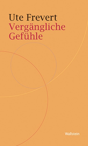 Frevert, Ute. Vergängliche Gefühle. Wallstein Verlag GmbH, 2013.