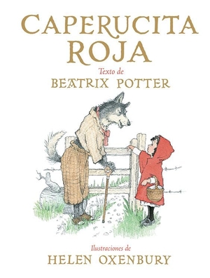 Oxenbury, Helen / Beatrix Potter. Caperucita Roja. Editorial Juventud, S.A., 2019.