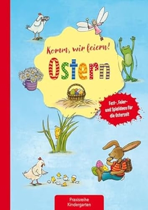 Klein, Suse. Komm, wir feiern! Ostern - Fest-, Feier- und Spielideen für die Osterzeit. Kaufmann Ernst Vlg GmbH, 2020.