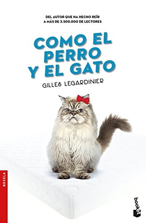 Legardinier, Gilles. Como el perro y el gato. Booket, 2017.
