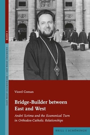 Coman, Viorel. Bridge-Builder between East and West - André Scrima and the Ecumenical Turn in Orthodox-Catholic Relationships. Brill I  Schoeningh, 2024.