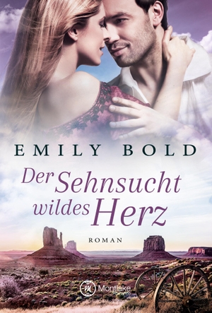 Bold, Emily. Der Sehnsucht wildes Herz. Montlake Romance, 2018.