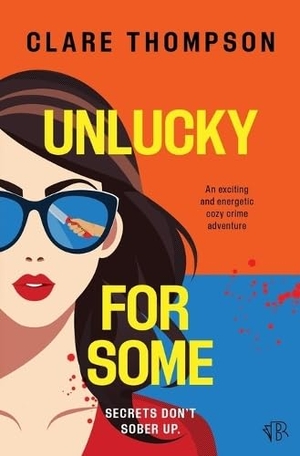 Thompson, Clare. Unlucky for Some - An exciting and energetic cozy crime adventure. Bloodhound Books, 2026.