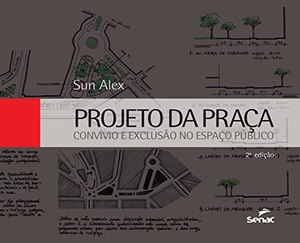 Sun. Projeto Da Praca: Convivio E Exclusao No Espaco Publico. Buobooks.com, 2020.